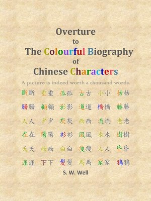 cover image of Overture to the Colourful Biography of Chinese Characters